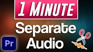 How to Separate Audio From Video | Adobe Premiere Pro