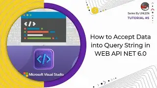Tutorial #5 | Accept Data in Web API with Query String Parameters in  NET 6.0