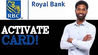 How To Activate RBC Debit Card In Canada (2025)
