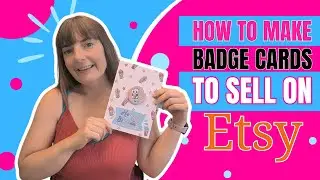 How to Make Badge Greetings Cards to Sell on Etsy