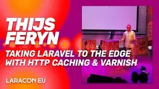 Laracon EU 2022 - Thijs Feryn - Taking Laravel to the edge with HTTP caching & Varnish