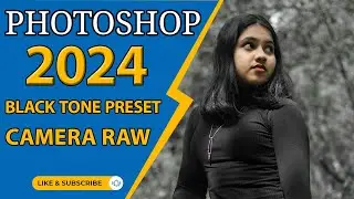 Photoshop 2024 Black Tone Preset | Camera Raw 2024 | Bandhan Studio | Photoshop 2024 Tutorial