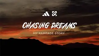 MY RED BULL RAMPAGE STORY | CHASING DREAMS