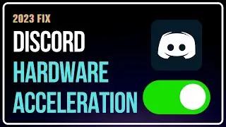 Enable/Disable DISCORD HARDWARE ACCELERATION | Fix Discord High CPU Usage Issue