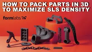 How to Pack Parts in 3D to Maximize SLS Density | Formlabs Preform Tips & Tricks