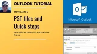 Quick steps and PST files in Microsoft Outlook.