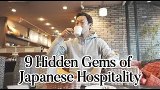 9 Hidden Gems of Japanese hospitality - can you find them?