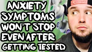 Why Anxiety Symptoms Won’t Go Away EVEN AFTER Seeing A Doctor or Getting Tests!