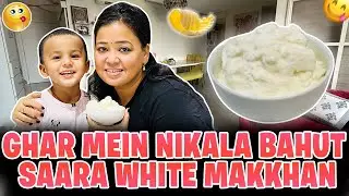 Ghar Mein Nikala Bahut Saara White Makkhan😊😍| Bharti Singh | Haarsh Limbachiyaa | Golla