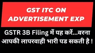 GSTR3B filing & Input tax Credit on Advertisement and Sales promotion Expenses I  CA Satbir Singh