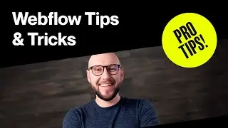 PRO TIPS〡Webflow Tips & Tricks