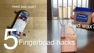 5 USEFUL FINGERBOARD HACKS