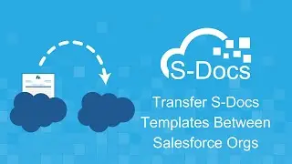 Transfer S-Docs Templates Between Salesforce Orgs