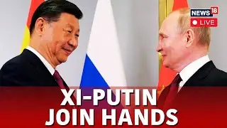 China & Russia News LIVE | Ninth Eastern Economic Forum In Vladivostok | Putin News | Live | N18G