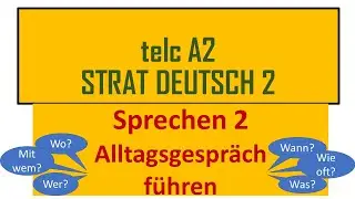 Start Deutsch 2 | telc A2 | Sprechen Teil 2 | ein Alltagsgespräch führen | Tagesablauf