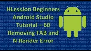 Beginners Android Studio Tutorial – 60 Removing FAB and N Render Error