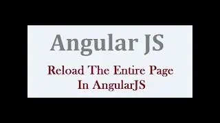 How To Reload Or Re Render The Entire Page Using AngularJS