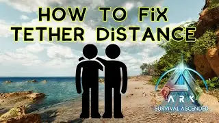 How to fix that DANG TETHER on NON-DEDI SERVERS (PC)| Ark Survival Ascended