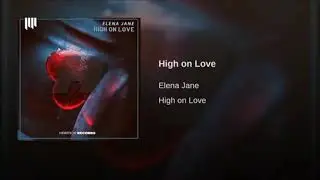 Elena Jane - High On Love (Original Mix)