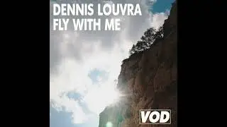 Dennis Louvra — Fly with me (VOD022)