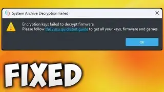 How to Fix Encryption Keys Failed to Decrypt Firmware Yuzu Error - System Archive Decryption Failed