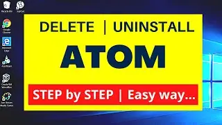 How to Uninstall Remove Delete Atom Text Editor on windows 10 | Easy and Fast