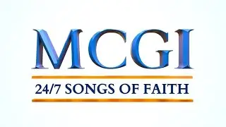 MCGI Songs of Faith 24/7