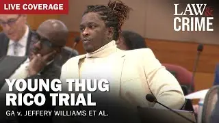 WATCH LIVE: Young Thug YSL RICO Trial — GA v. Jeffery Williams et al — Day 18