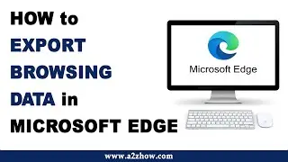 How to Export Browsing Data in Microsoft Edge