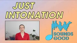 Just Intonation vs Equal Temperament | Sounds Good