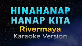HINAHANAP-HANAP KITA- Rivermaya (HD Karaoke)