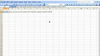 How to insert Greater Than or Equal to OPerator Symbol in Excel