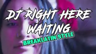 DJ RIGHT HERE WAITING FOR YOU Breaklatin mix - Dj Dan 2024