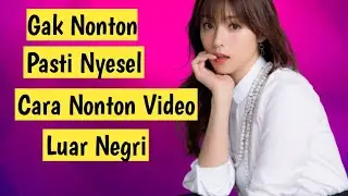 Cara Menonton Video Jepang Youtube Luar Negri