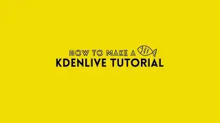 Kdenlive Tutorial - Kdenlive tutorial