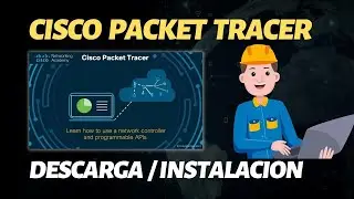 Descargar e Instalar Cisco Packet Tracer - Simulador de Redes