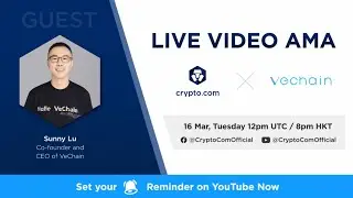 [VET] - Live Video AMA with Sunny Lu, Co-founder and CEO of VeChain