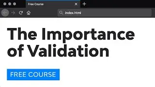 Day 22: The Importance of Validation (30 Days to Learn HTML & CSS)