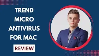 Trend Micro Antivirus for Mac Review: Protect Your Mac from Viruses and Malware