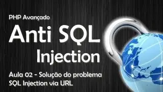 Segurança: Anti SQL Injection - Solução do problema SQL Injection via URL #2