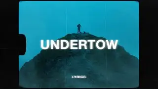 Nick Kingswell - Undertow (Lyrics)