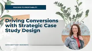 Driving Conversions with Strategic Case Study Design