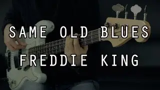 SAME OLD BLUES - Freddie King - Bass Cover /// Bruno Tauzin