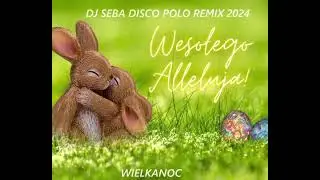 DJ SEBA  🐣🐣WIELKANOC 2024 🐣🐣🐣