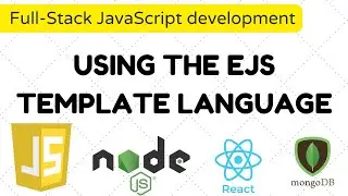 Full-Stack JavaScript development  - Using the EJS template language