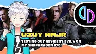 UZUY MMJR - TESTING OUT RESIDENT EVIL 6 ON MY SNAPDRAGON 870!