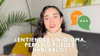 ¿Entiendes un idioma, pero no puedes hablarlo?