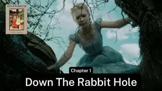 Alice In  Wonderland: Chapter 1 - Down The Rabbit Hole | Illustrated Narration