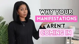 5 REASONS WHY YOUR MANIFESTATION IS NOT WORKING