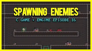 Spawning Enemies | C Game + Engine From Scratch 16